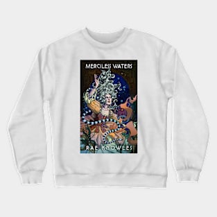 Merciless Waters Crewneck Sweatshirt